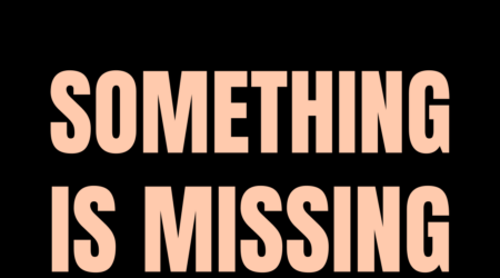 Something is Missing